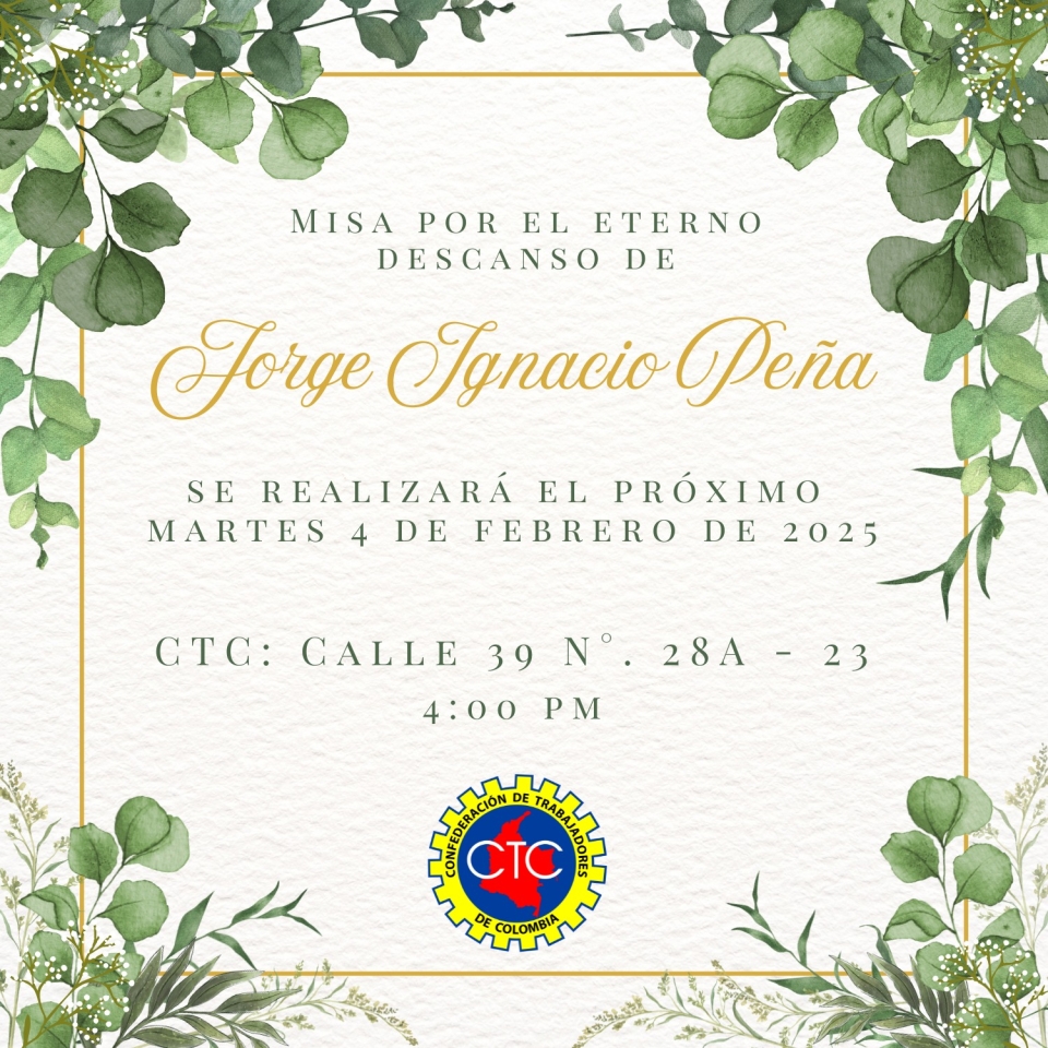 Desde la subdirectiva Bogotá  y Cundinamarca Invitamos a todos los compañeros a la misa en conmemoración del Compañero Jorge Peña